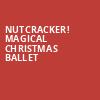 Nutcracker Magical Christmas Ballet, Mary W Sommervold Hall at Washington Pavilion, Sioux Falls