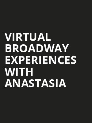 Virtual Broadway Experiences with ANASTASIA, Virtual Experiences for Sioux Falls, Sioux Falls