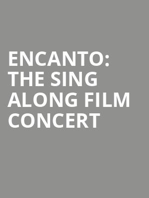 Encanto The Sing Along Film Concert, Mary W Sommervold Hall at Washington Pavilion, Sioux Falls