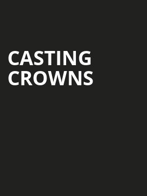 Casting Crowns, Denny Sanford Premier Center, Sioux Falls