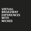 Virtual Broadway Experiences with WICKED, Virtual Experiences for Sioux Falls, Sioux Falls