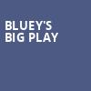 Blueys Big Play, Mary W Sommervold Hall at Washington Pavilion, Sioux Falls