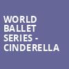 World Ballet Series Cinderella, Mary W Sommervold Hall at Washington Pavilion, Sioux Falls